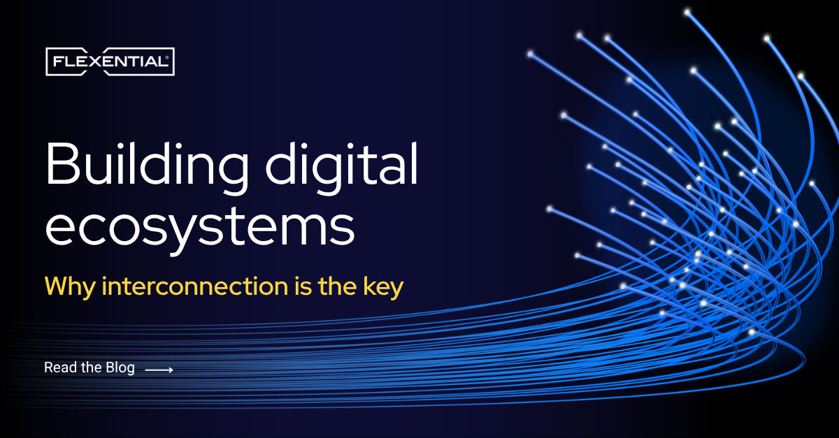 Digitized Ecosystem Building Digital Ecosystems with Interconnection | Flexential