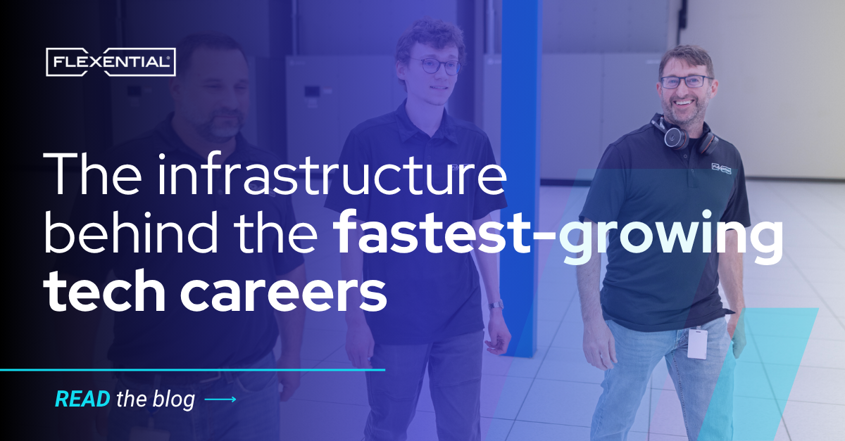 The Infrastructure Behind the Fastest-Growing Tech Careers | Flexential